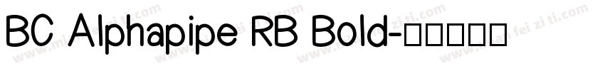 BC Alphapipe RB Bold字体转换